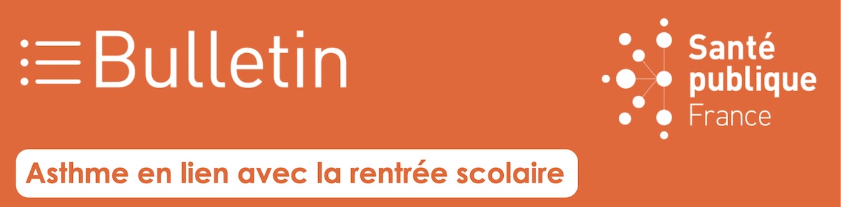 Santé publique France vous alerte aux asthmes de la rentrée !