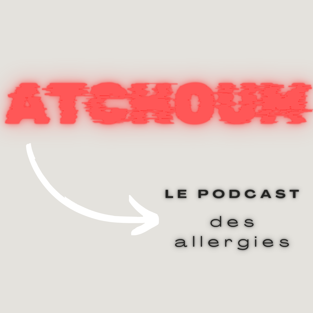 Un podcast sur les allergies ? C’est Atchoum